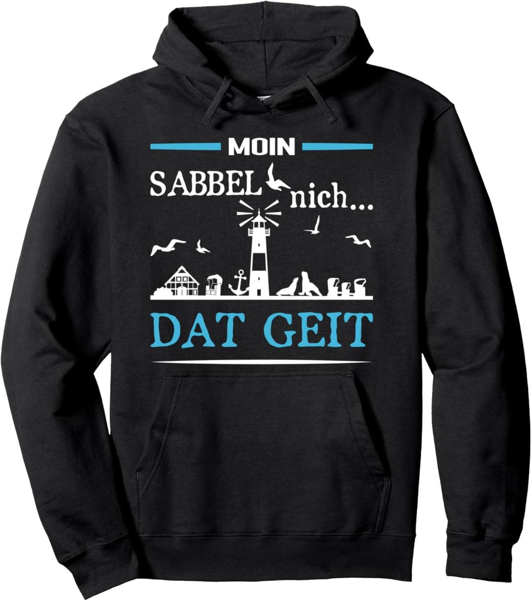 Moin SABBEL NICH DAT GEIT Lustiges Plattdeutsch Norddeutsch Pullover Hoodie