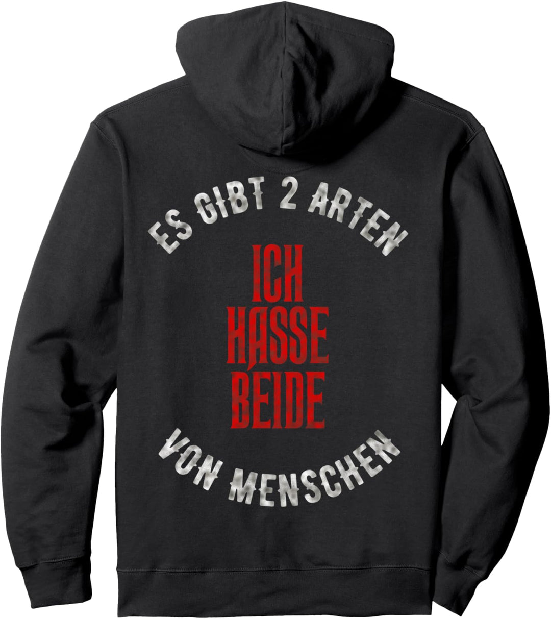 Es Gibt Zwei Arten Von Menschen Ich Hasse Beide Sarkasmus Pullover Hoodie