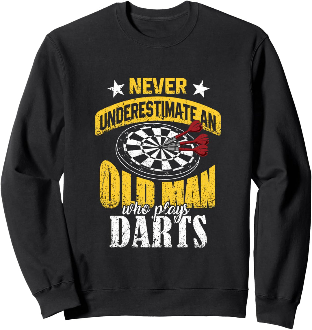 Dart Geschenk Unterschätze Niemals ein Alten Darts Spieler Sweatshirt