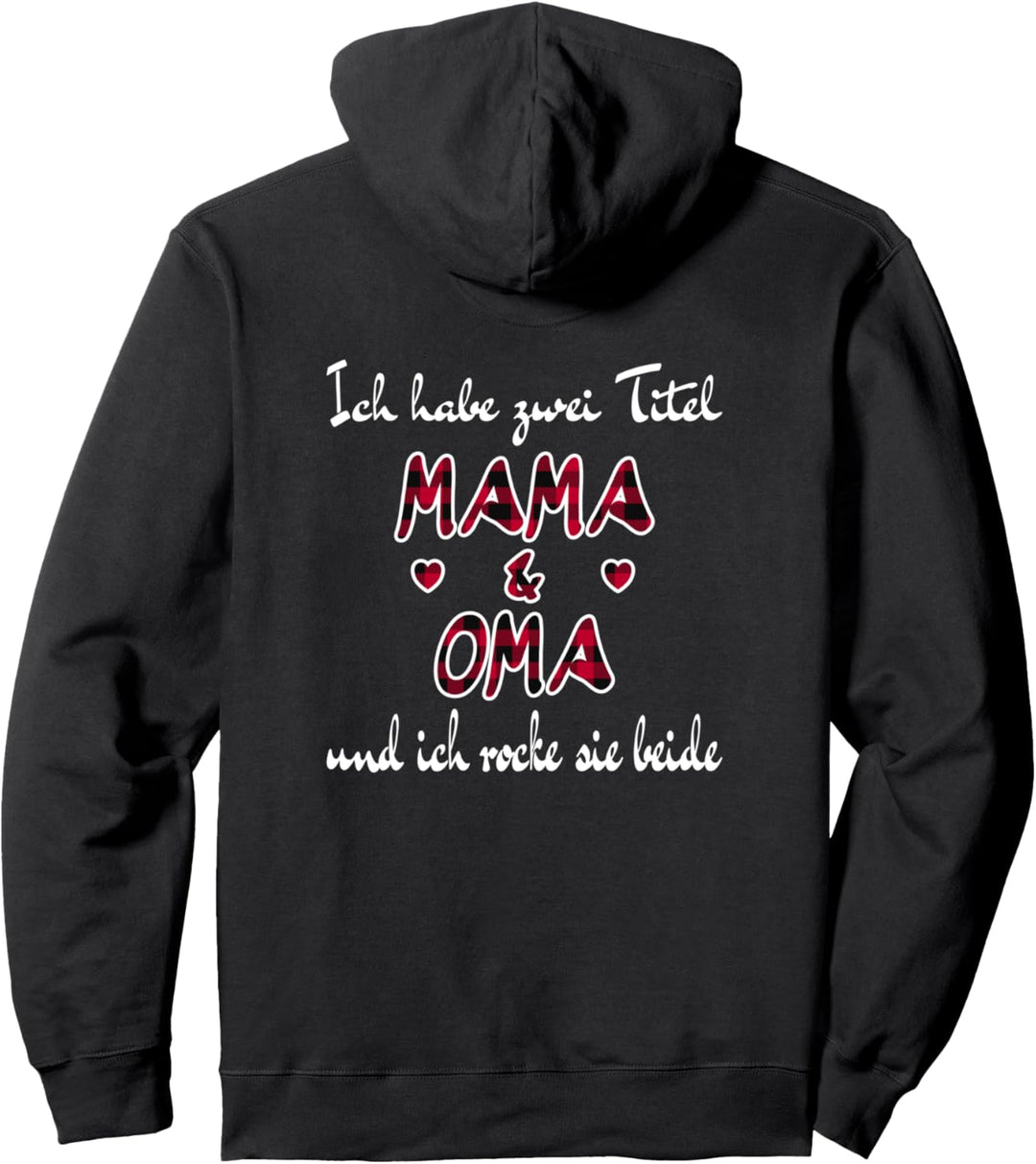 Ich habe zwei Titel Mama und Oma Und Ich Rocke Sie Beide Pullover Hoodie