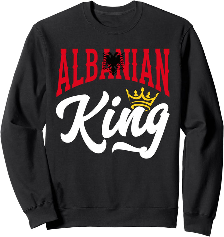 Albanischer König Albanien Albanien Flagge Sweatshirt