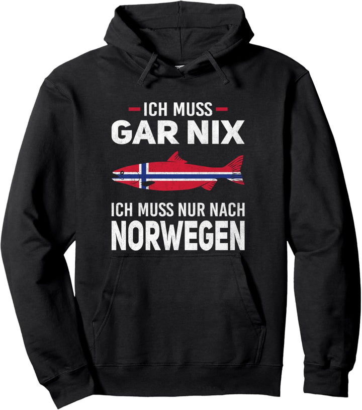 Ich muss gar nix ich muss nur nach Norwegen Skandinavien Pullover Hoodie