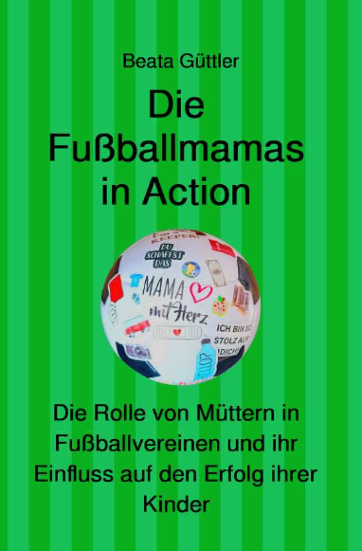 Die Fussballmamas in Action: Die Rolle von Müttern in Fussballvereinen und ihr Einfluss auf den Erfo