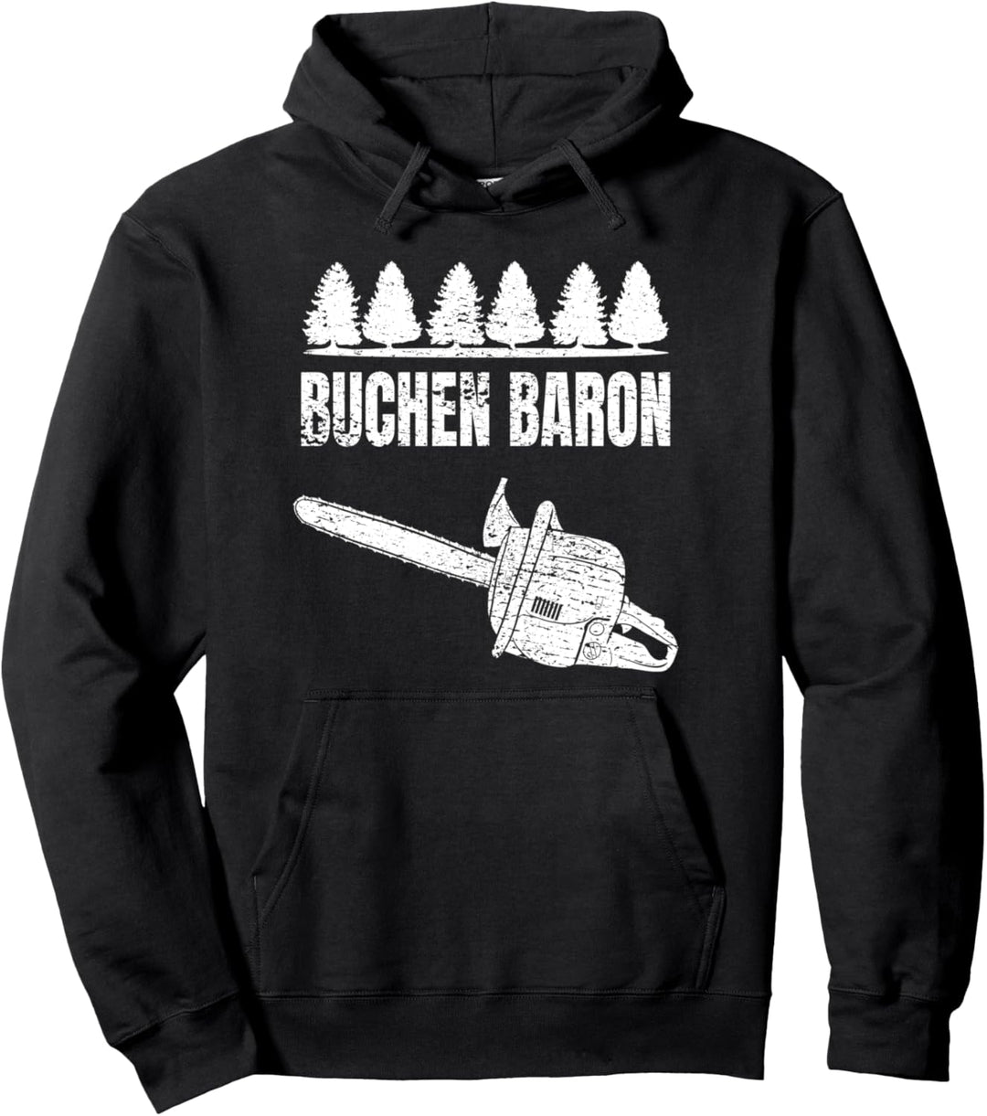 Buchen Baron Holzmachen Förster Waldarbeiter Forstwirt Pullover Hoodie