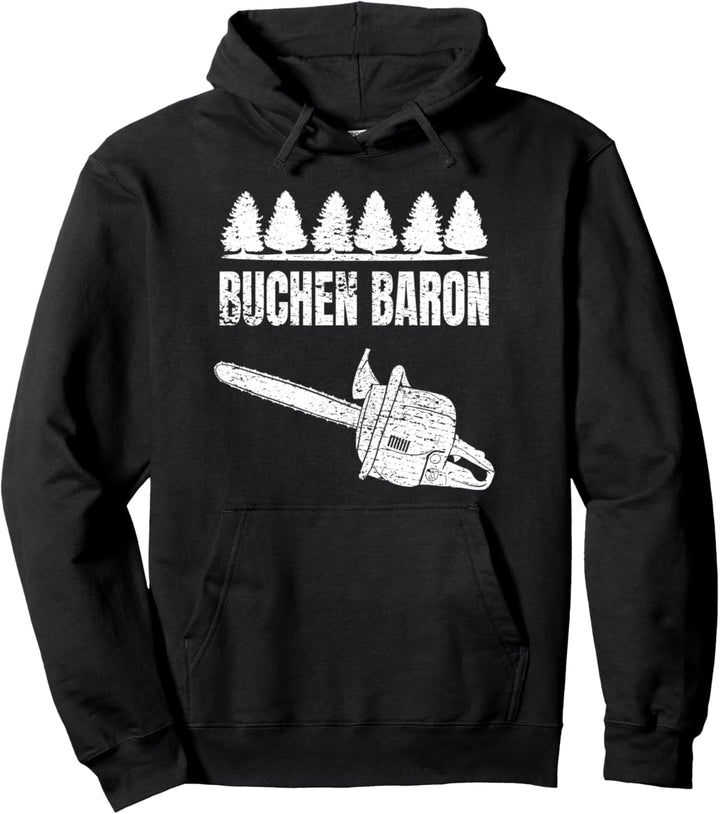 Buchen Baron Holzmachen Förster Waldarbeiter Forstwirt Pullover Hoodie