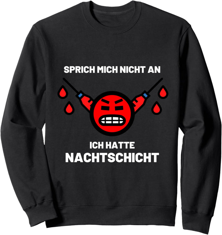 Nachtschicht Geschenk Pflege Krankenschwester Spritze Witzig Sweatshirt