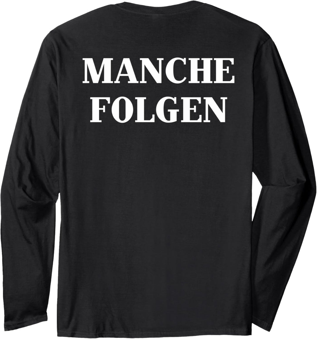 Manche Führen Manche Folgen T-Shirt | lustiges Geschenk Langarmshirt