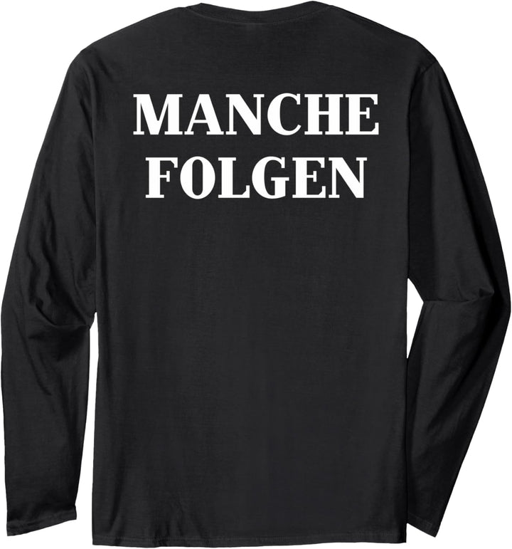 Manche Führen Manche Folgen T-Shirt | lustiges Geschenk Langarmshirt