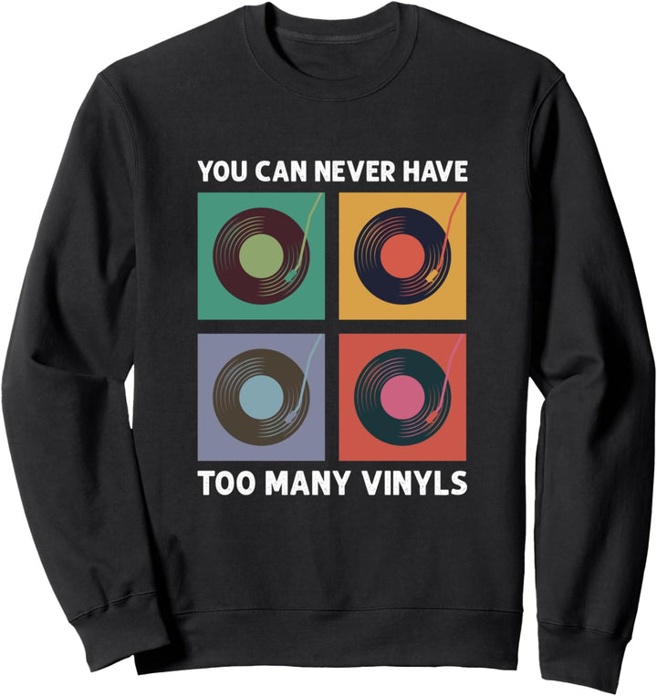 Never To Many Vinyls DJ Deejay Musik Party Plattenspieler Techno Sweatshirt