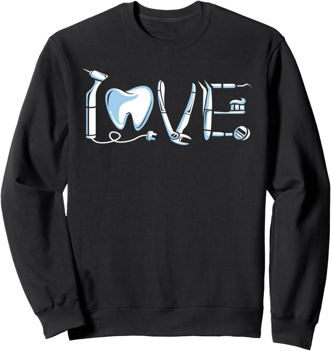 Zahnarzt Liebe Mit Werkzeug Sweatshirt
