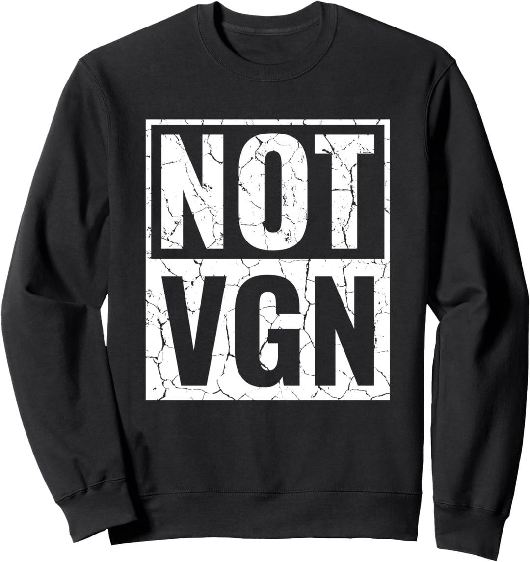 Anti Veganer No Vegan Not Vegan Grillen Not Vgn Grill Sweatshirt