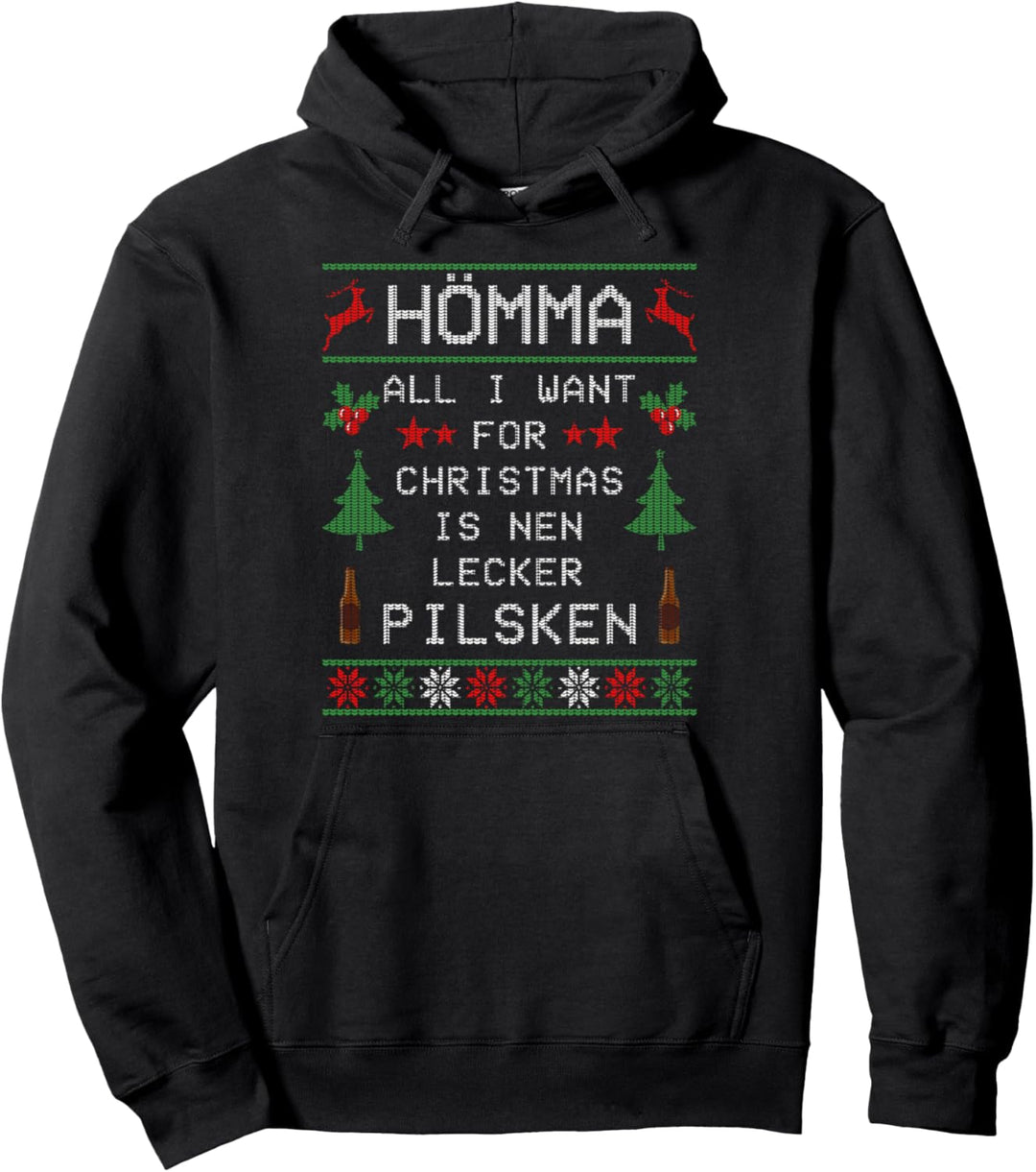 Hömma All I Want For Christmas Is Nen Lecker Pilsken Bier Pullover Hoodie