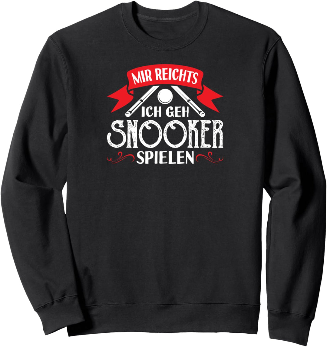 Mir Reichts Ich Geh Snooker Spielen Snookerspieler Sweatshirt