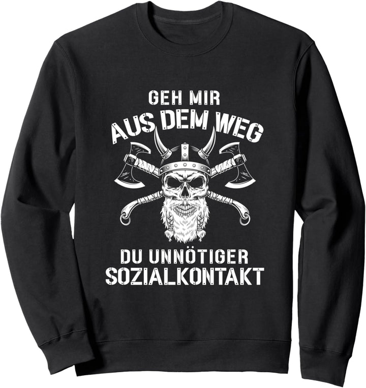 Geh mir aus dem Weg du unnötiger Sozialkontakt Wikinger Sweatshirt