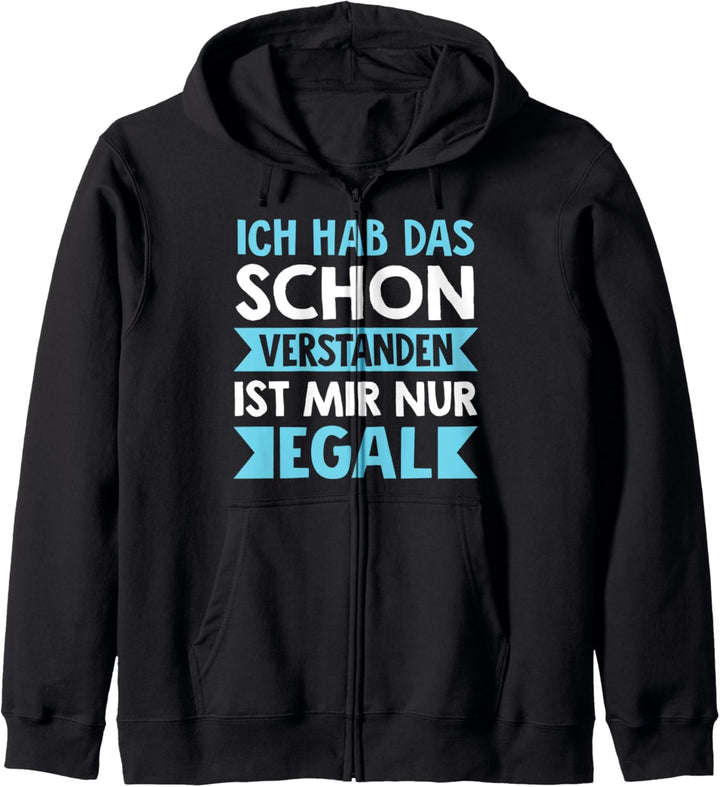 Ich Hab Das Schon Verstanden Ist Mir Nur Egal Fun Statement Kapuzenjacke