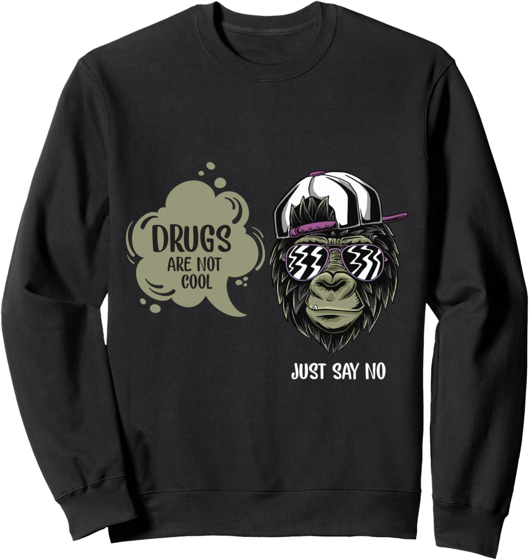 Drogen sind nicht cool, Süchtige unterstützen, Anti-Drogen Sweatshirt