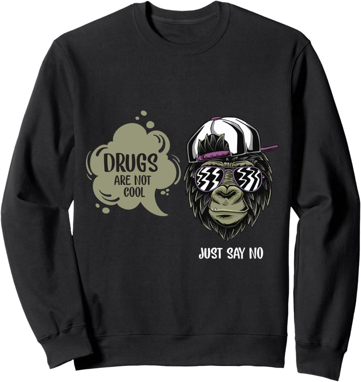 Drogen sind nicht cool, Süchtige unterstützen, Anti-Drogen Sweatshirt