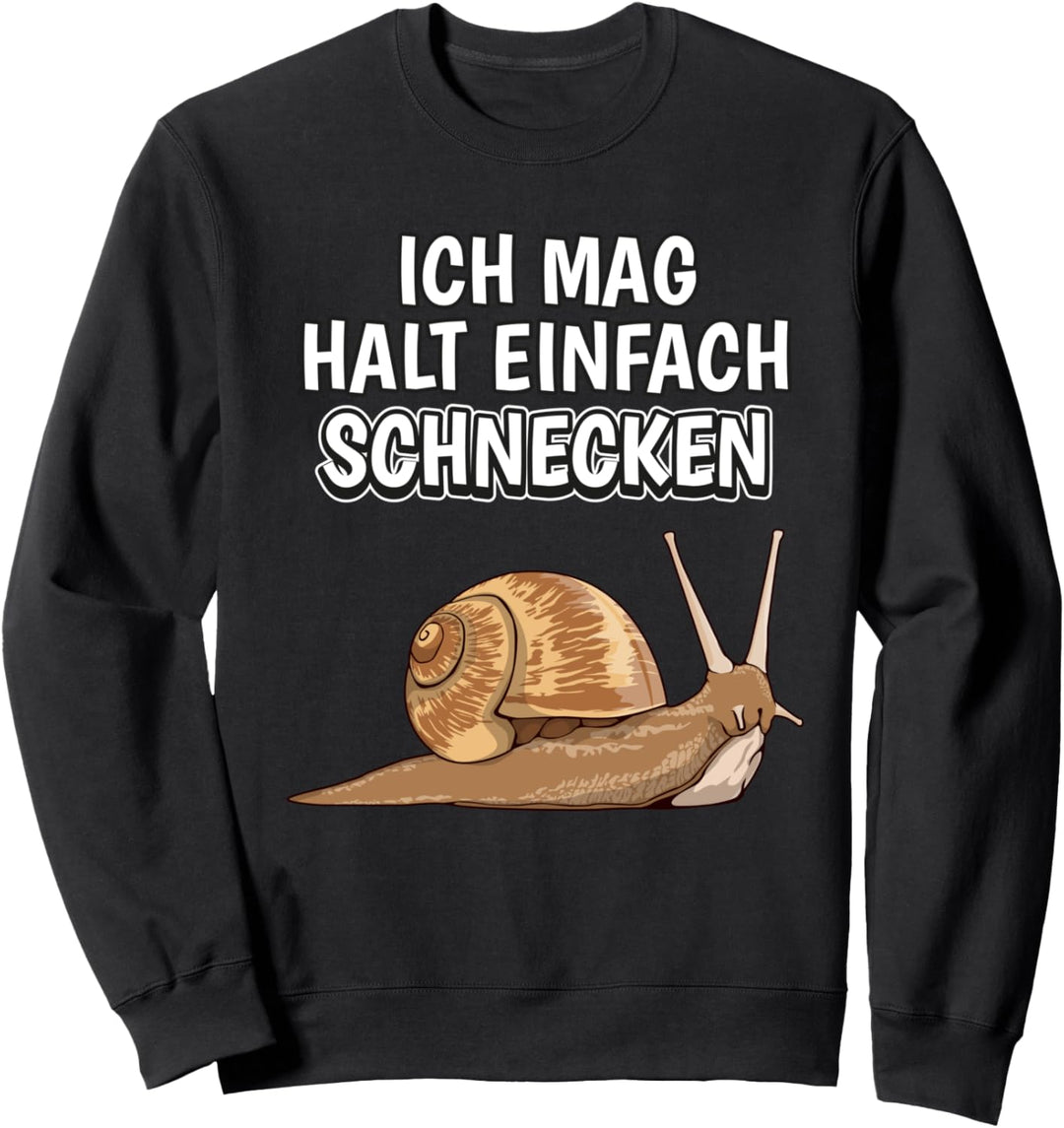 Lustiger Schnecke Spruch Ich mag halt einfach Schnecken Sweatshirt