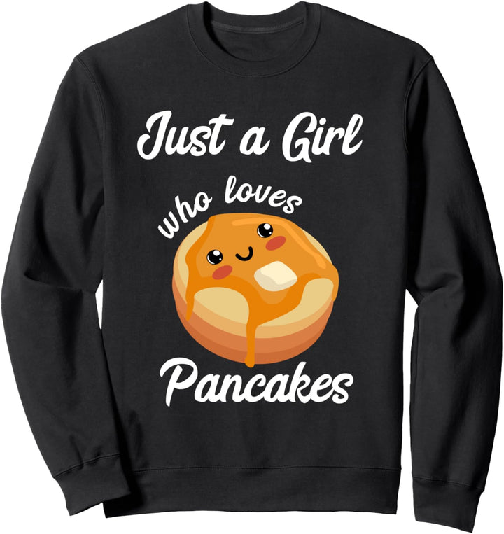 Just A Girl Who Loves Pancakes Pfannkuchen Mädel Frühstück Sweatshirt
