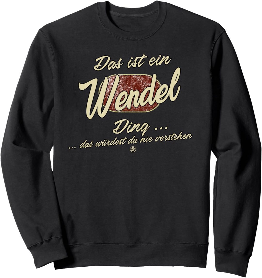 Das ist ein Wendel Ding - Lustiges Familie Wendel Sweatshirt