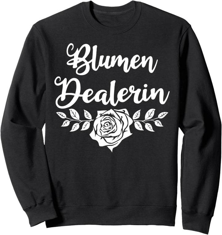 Floristik Blumen Floristen Blumenstrauss Dekoration Florist Sweatshirt