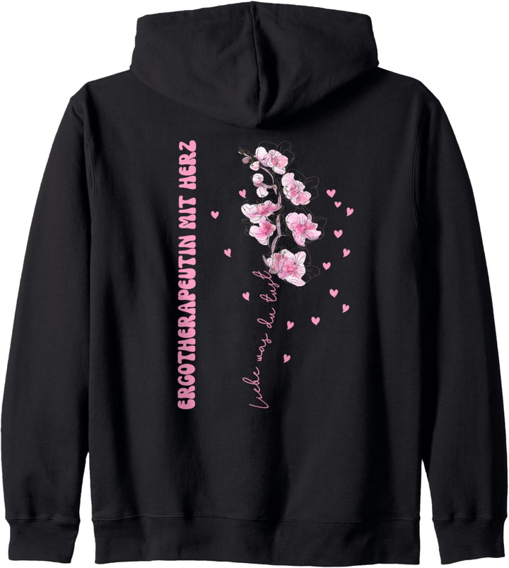 Liebe Was Du Tust, Frauen Ergotherapeutin Orchidee Kapuzenjacke