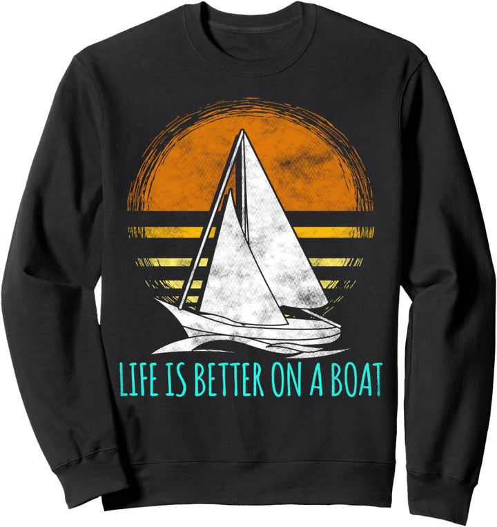 Leben besser auf einem Boot Segelboot Sweatshirt