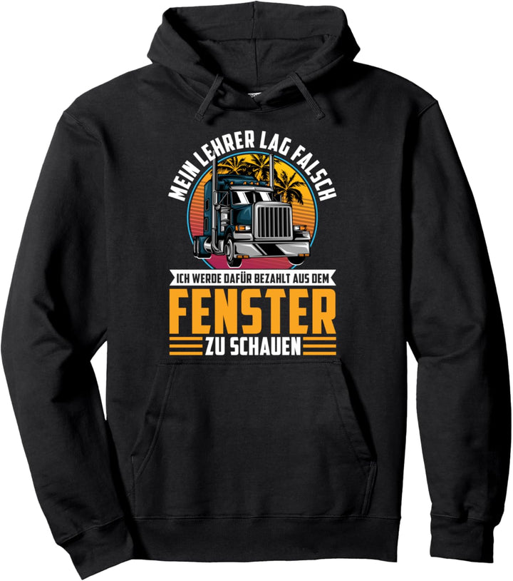 LKW Fahrer Lastwagenfahrer - Fernfahrer Trucker Pullover Hoodie