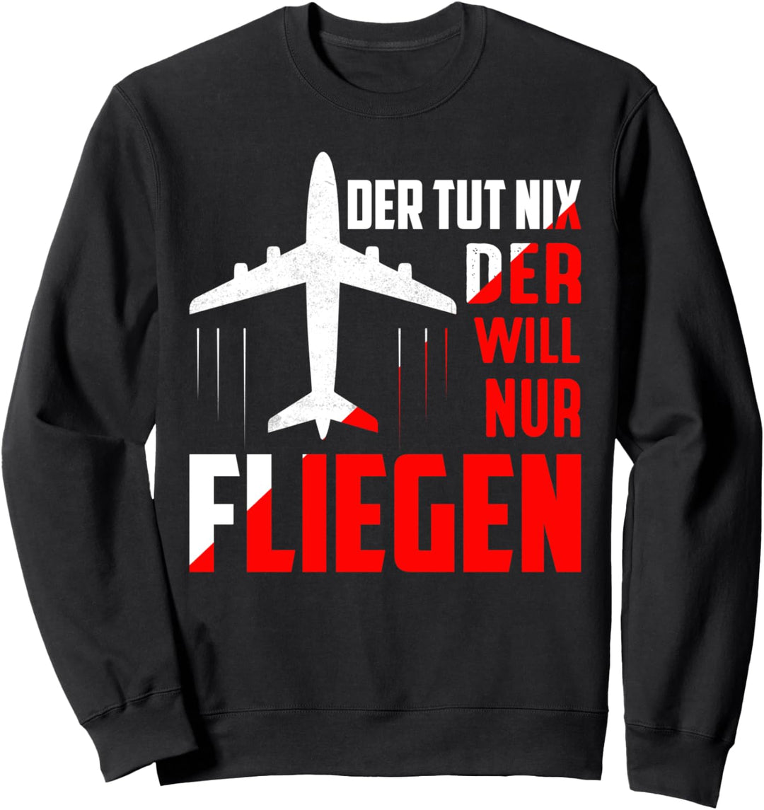 Der tut nix der will nur fliegen Pilot Flugzeug Sweatshirt