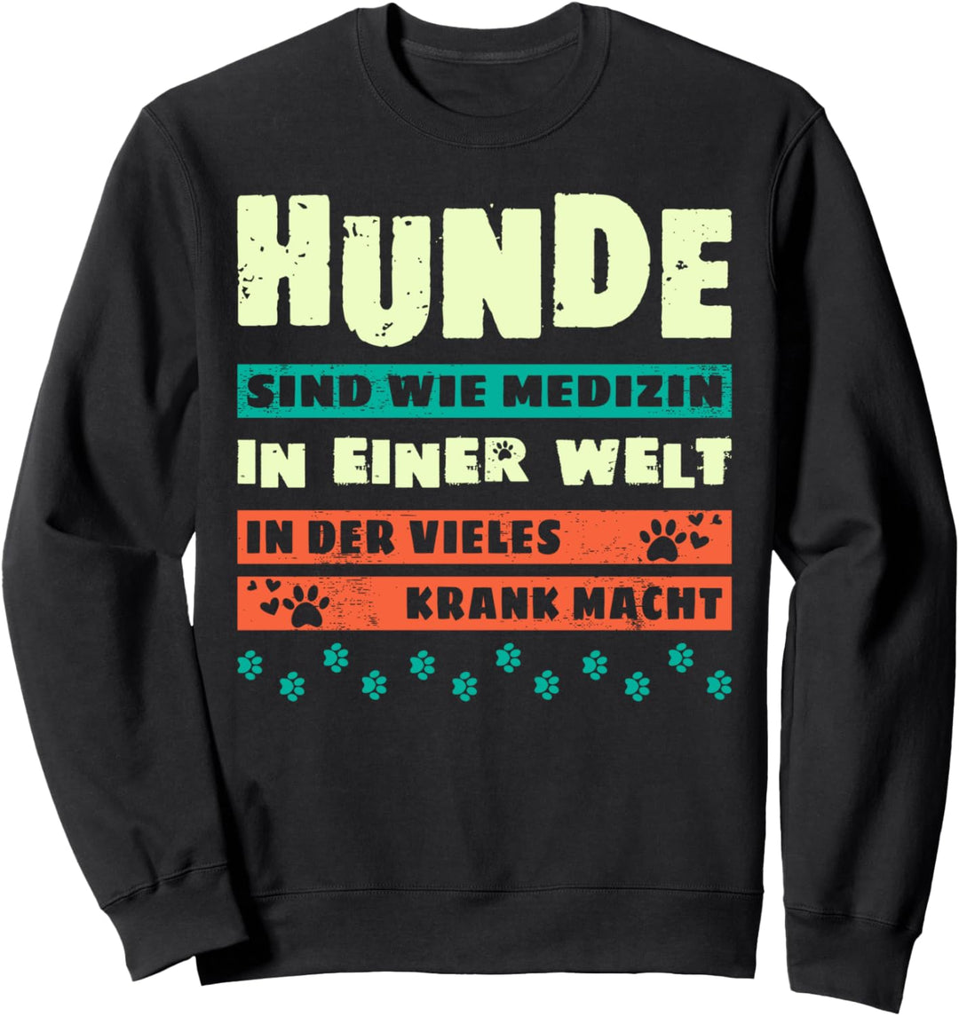 Hundespruch für Hundebesitzer Hundemotiv Hundepfoten Spruch Sweatshirt