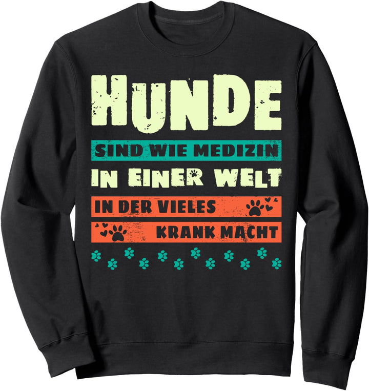 Hundespruch für Hundebesitzer Hundemotiv Hundepfoten Spruch Sweatshirt