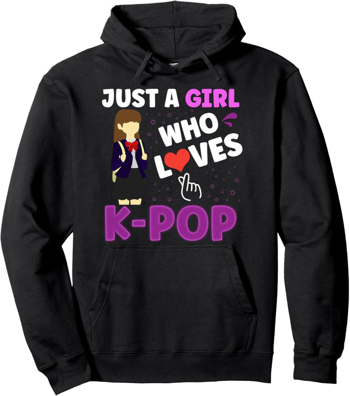 Just a girl who loves K-Pop Kpop K pop Pullover Hoodie
