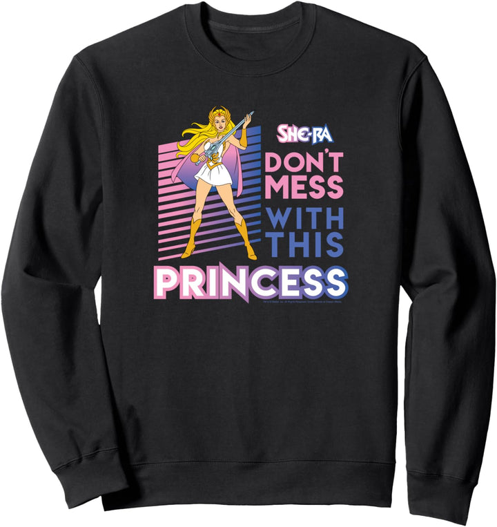 She-Ra - Leg dich nicht mit dieser Prinzessin an Sweatshirt