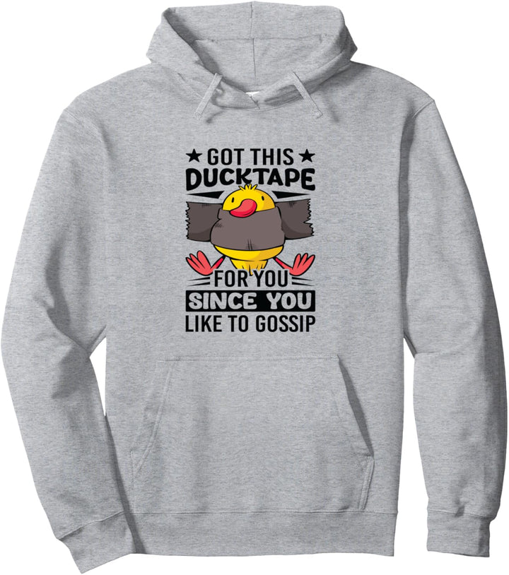 Got This Ducktape For You Since You Like To Gossip Pullover Hoodie
