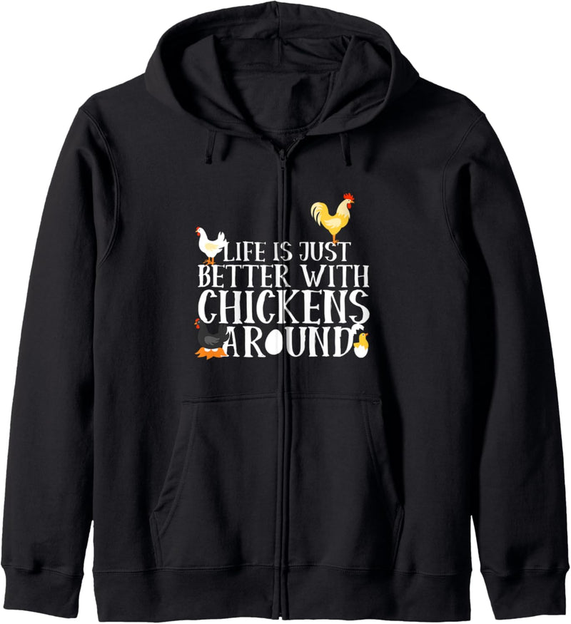 Life Is Just Better With Chickens Around Kapuzenjacke