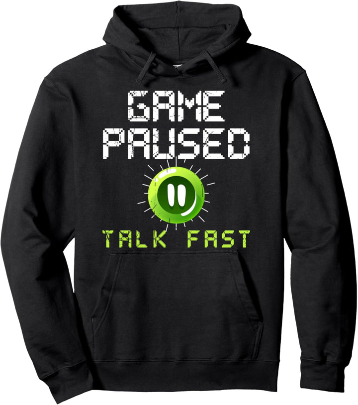 Game Paused Talk Fast Gamer Videospiele Spruch Computer Pullover Hoodie