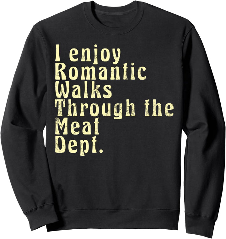 Funny Saying Meat Bacon Beef Grilling BBQ Lover Picnicking Sweatshirt