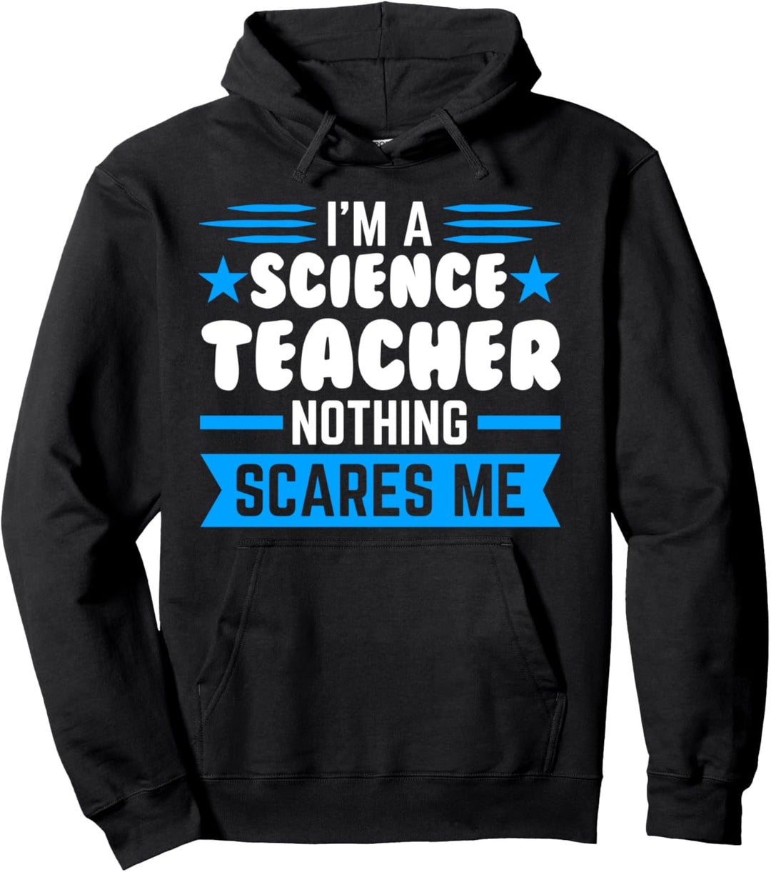 Lehrer für Wissenschaft Nichts erschrickt mich Wissenschaft Pullover Hoodie