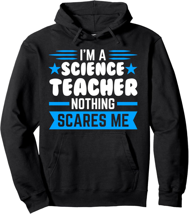 Lehrer für Wissenschaft Nichts erschrickt mich Wissenschaft Pullover Hoodie