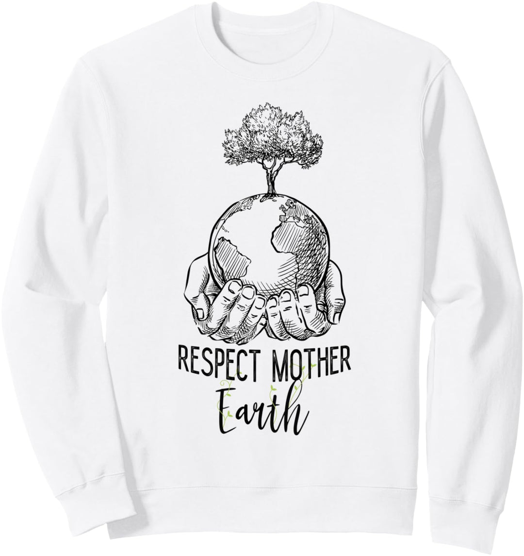 Haltet unseren Planeten sauber Respektiert Mutter Erde Sweatshirt