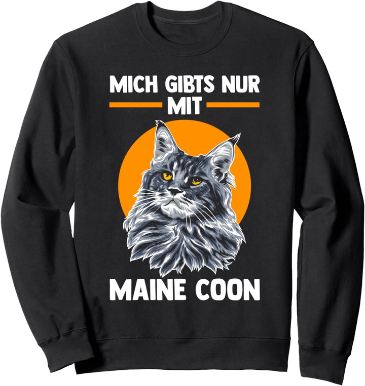 Mich gibts nur mit Maine Coon Sweatshirt