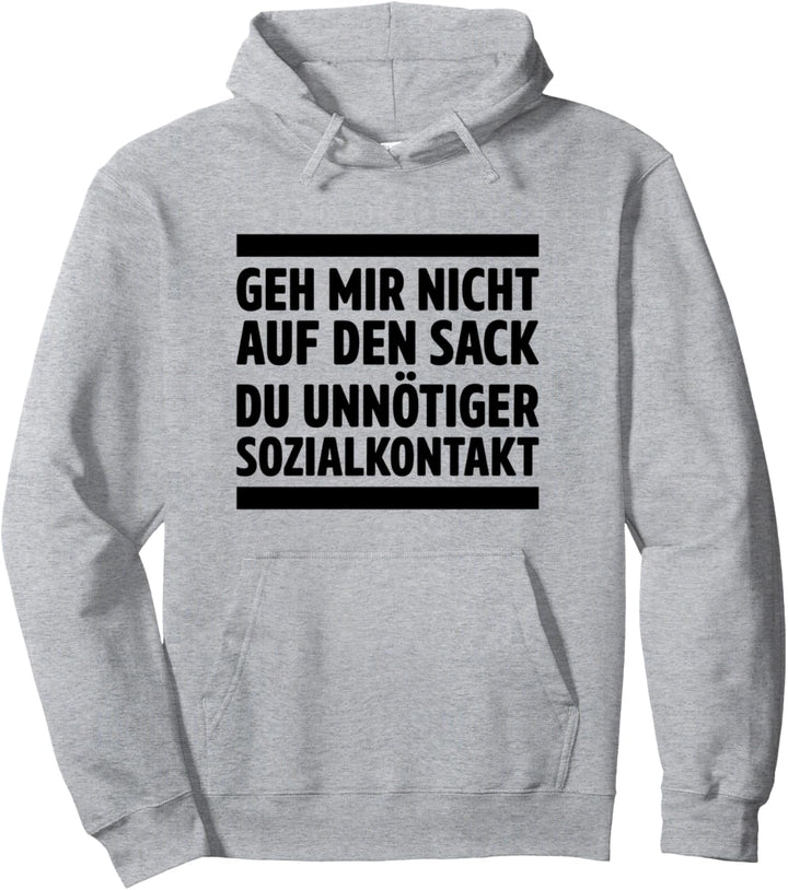 Geh mir aus dem Weg du unnötiger Sozialkontakt Pullover Hoodie
