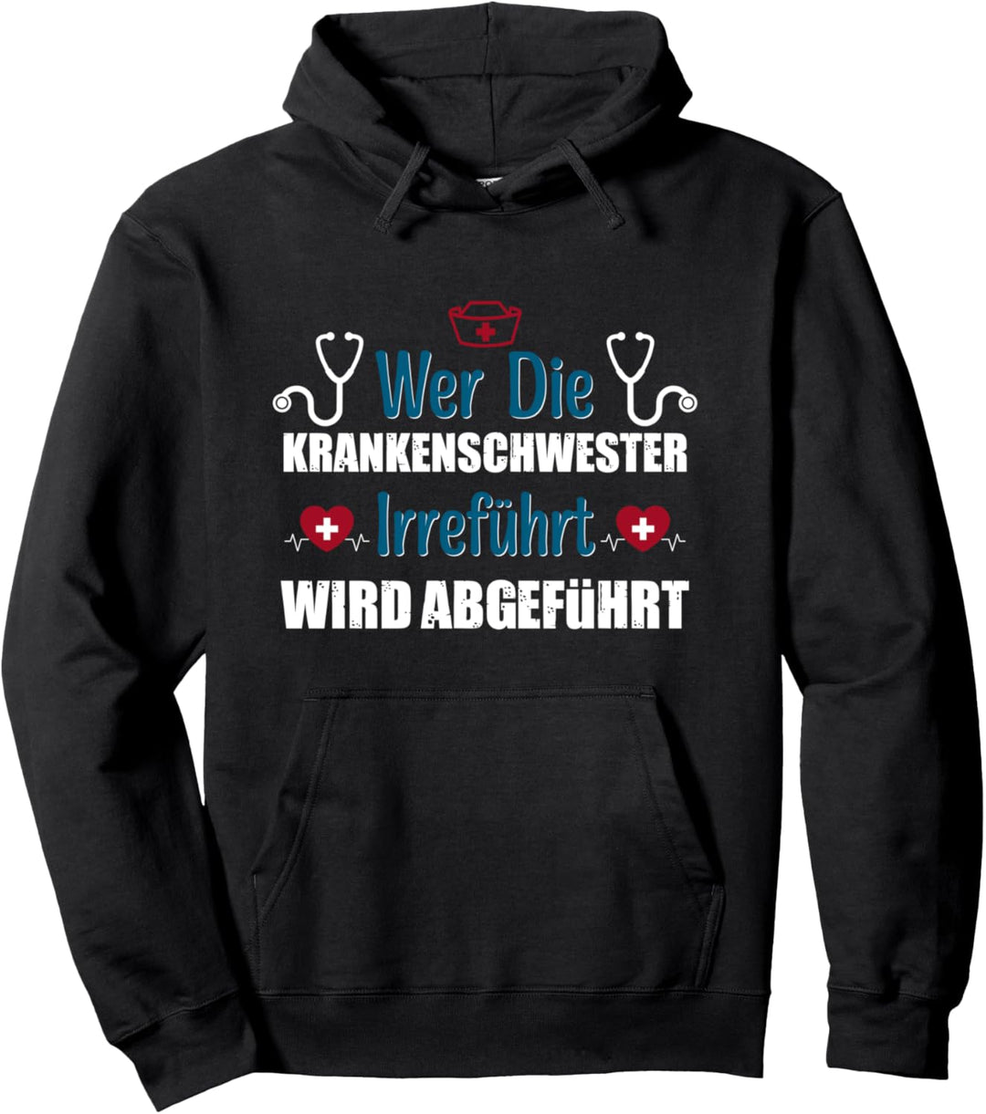 Krankenschwester irreführt wird abgeführt, Krankenschwester Pullover Hoodie