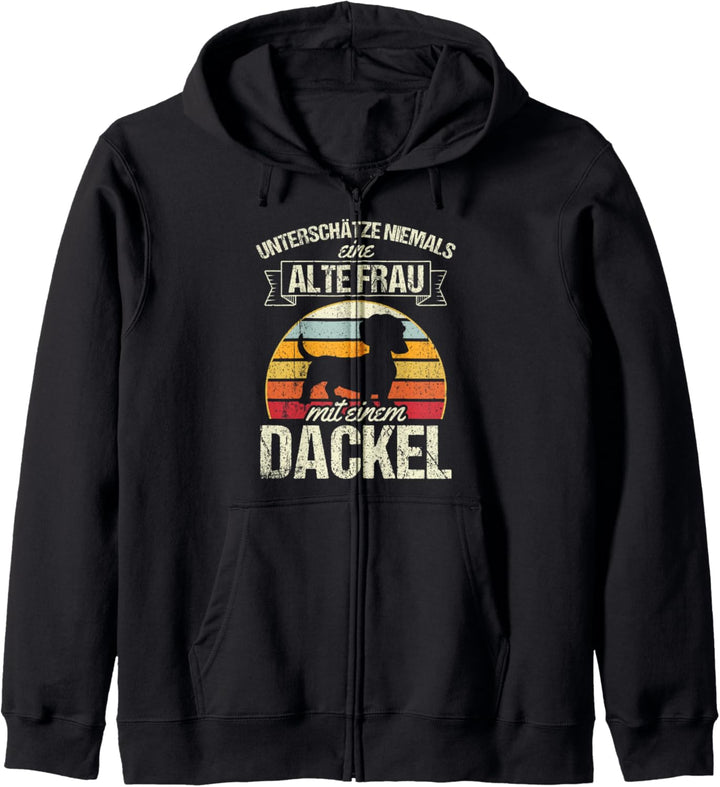 Unterschätze niemals eine alte Frau mit einem Dackel Kapuzenjacke