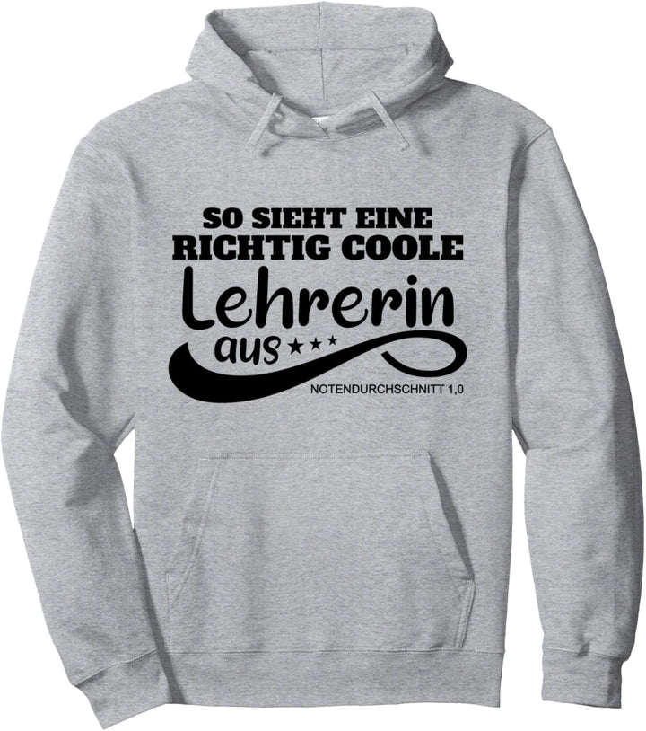 So sieht eine richtig coole Lehrerin aus - Lehrerinnen Pullover Hoodie