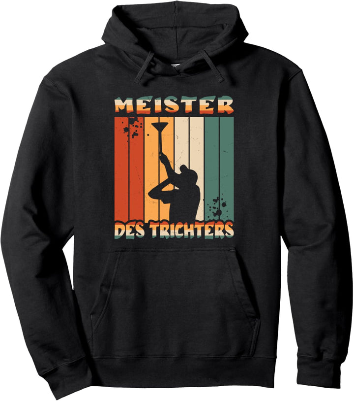 Meister Des Trichters - Bier Trichtern Festival Party Pullover Hoodie