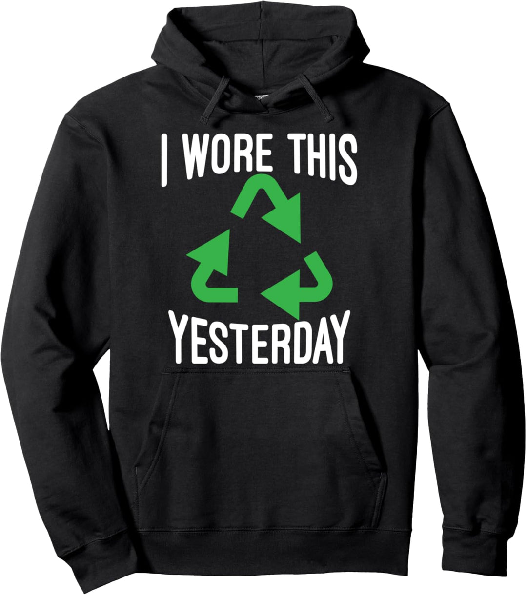 Recycling Ich trug dies gestern Wissenschaft Tag der Erde 20 Pullover Hoodie