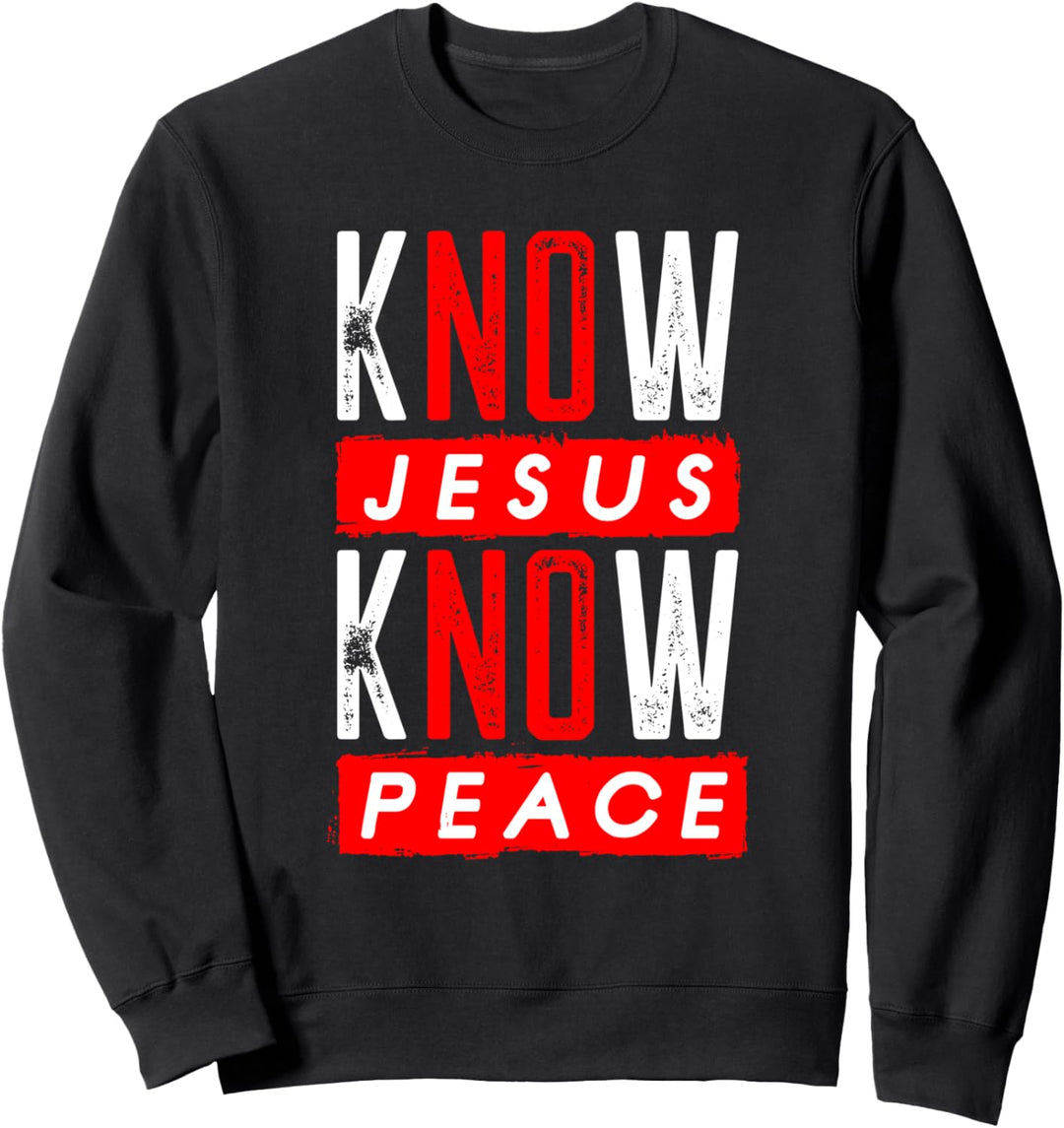 Jesus Christlicher Bibelvers Schrift Know Jesus Know Peace Sweatshirt