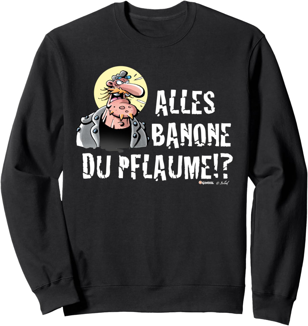 Präsi – Alles Banane du Pflaume! Sweatshirt