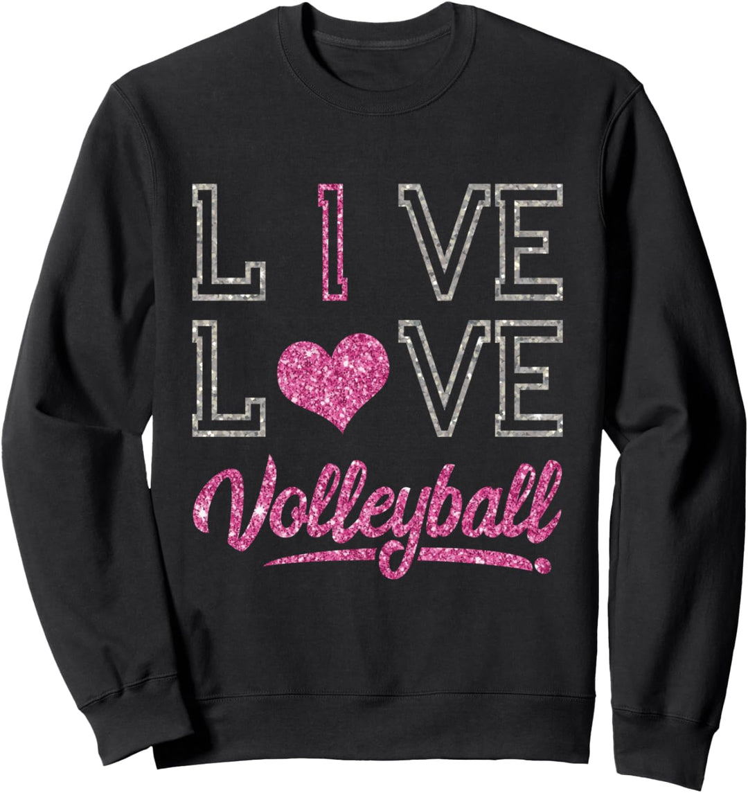 I Live Love Volleyball - Volleyballs Team - Sports Player Sweatshirt
